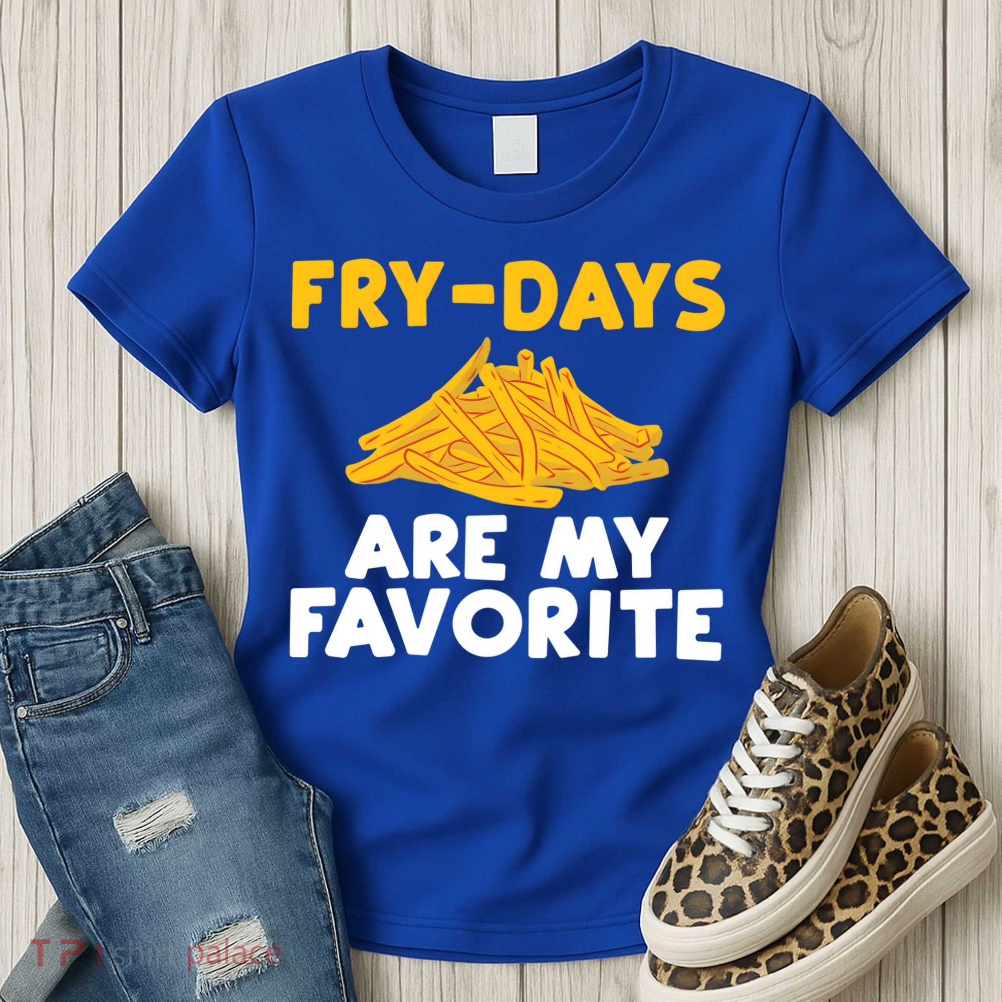 Fry Days Are My Favorite Funny French Fries Gift Women's T-Shirt
