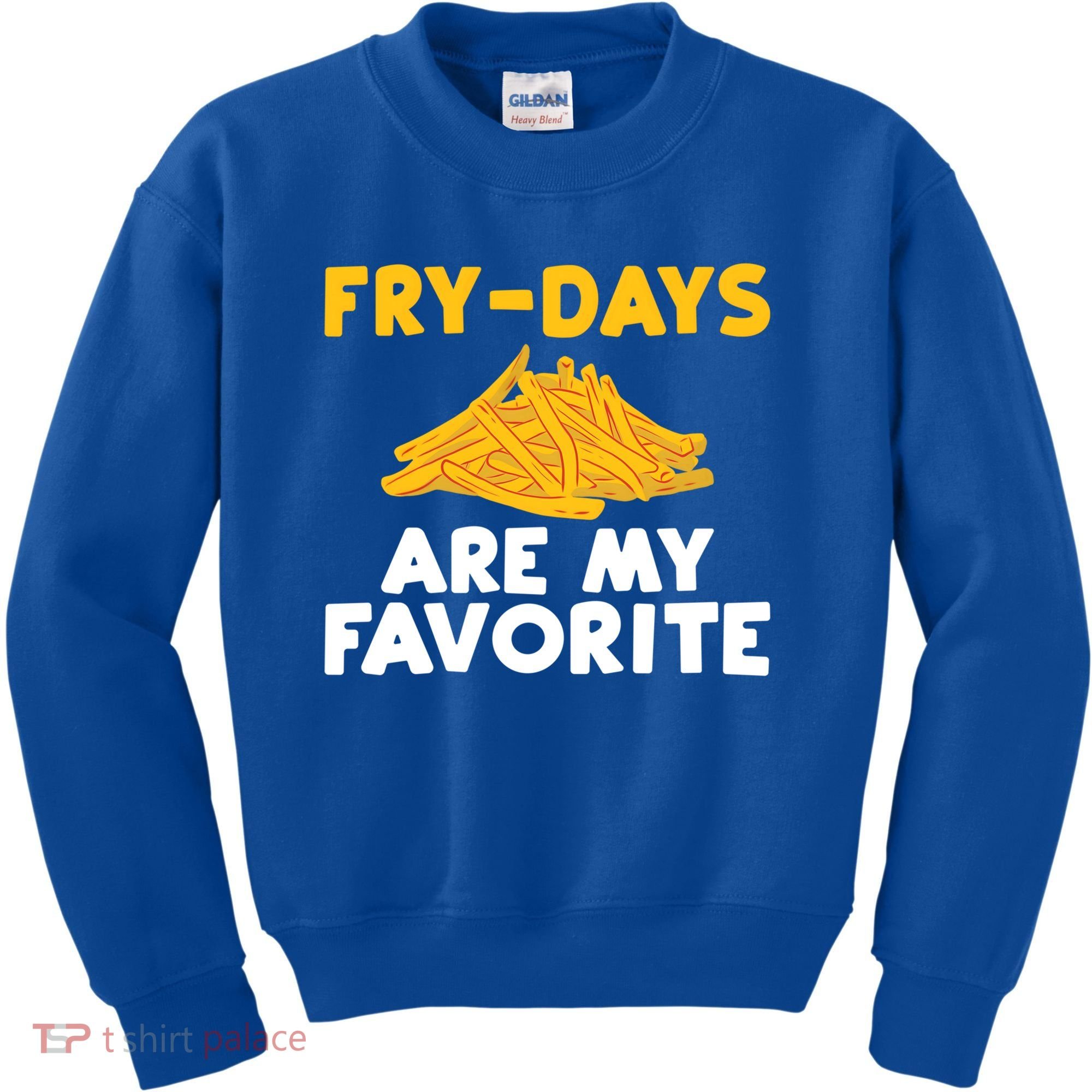 Fry Days Are My Favorite Funny French Fries Gift Kids Sweatshirt