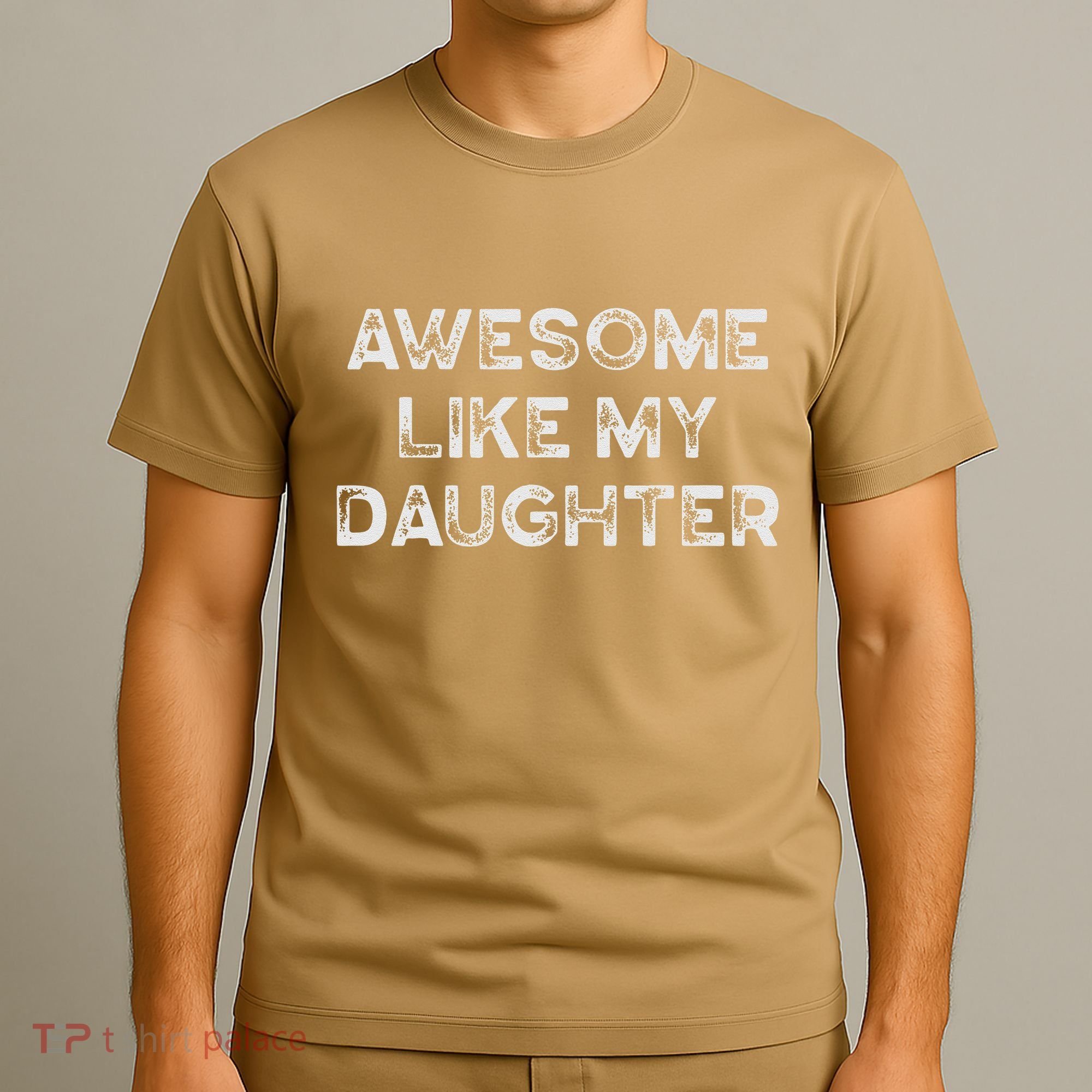 Fathers Day Awesome Like My Daughter Gifts From Dad Mom Son T-Shirt