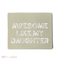 Fathers Day Awesome Like My Daughter Gifts From Dad Mom Son Mousepad thumb 0