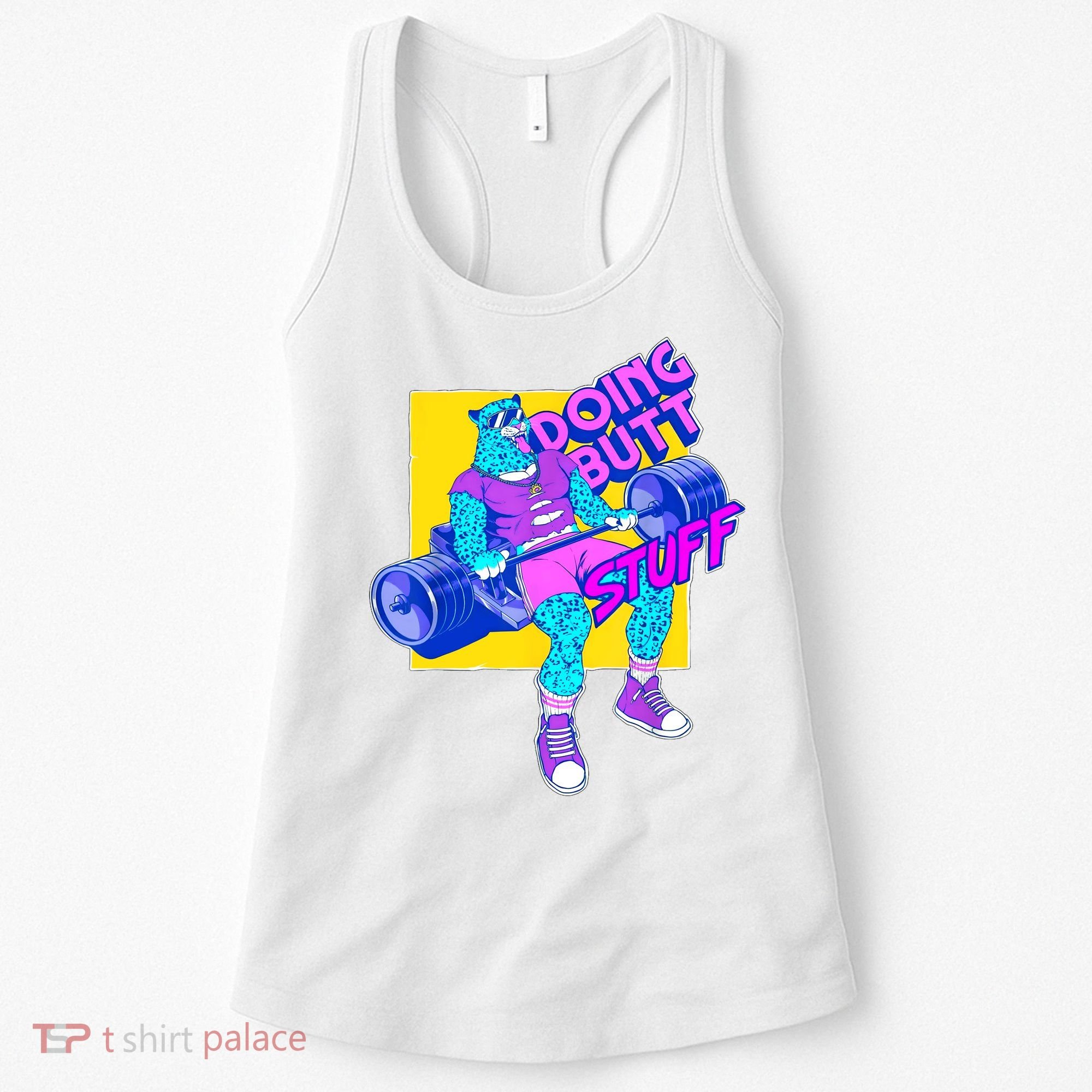 Funny Doing Butt Stuff Workout Bodybuilding Fitness Gym Women's Tank Top