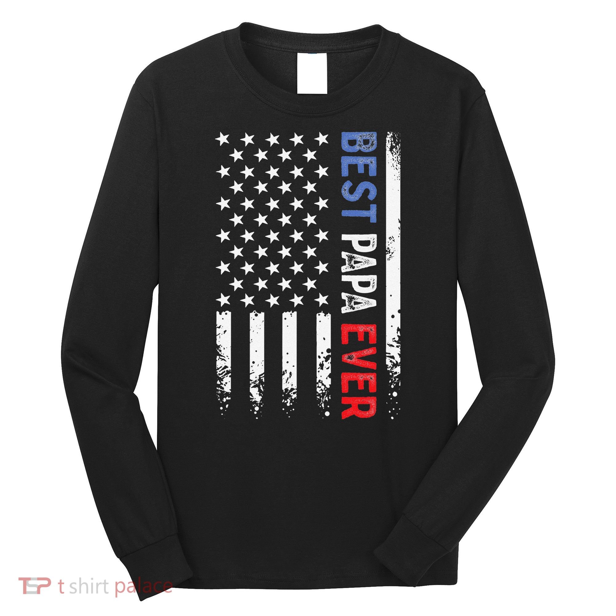 Father's Day Best Papa Ever With US American Flag Long Sleeve Shirt