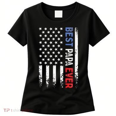 Father's Day Best Papa Ever With US American Flag Women's T-Shirt