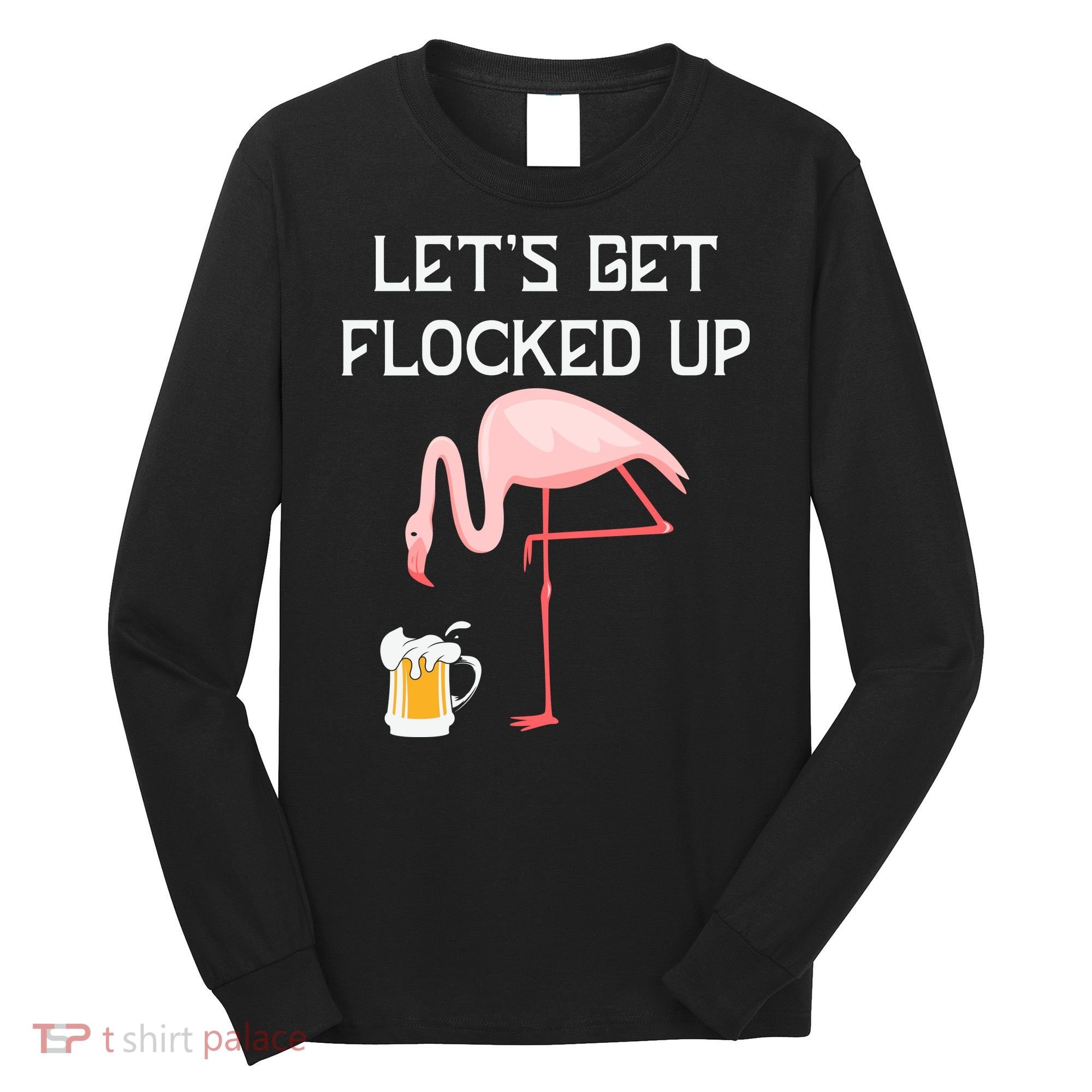 Flamingo Drinking Beer Funny Flamingo Long Sleeve Shirt