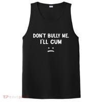 Funny Don’t Bully Me. I’ll Cum PosiCharge Competitor Tank thumb 0