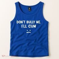 Funny Don’t Bully Me. I’ll Cum Tank Top thumb 2