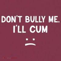 Funny Don’t Bully Me. I’ll Cum 16oz Travel Tumbler thumb 2