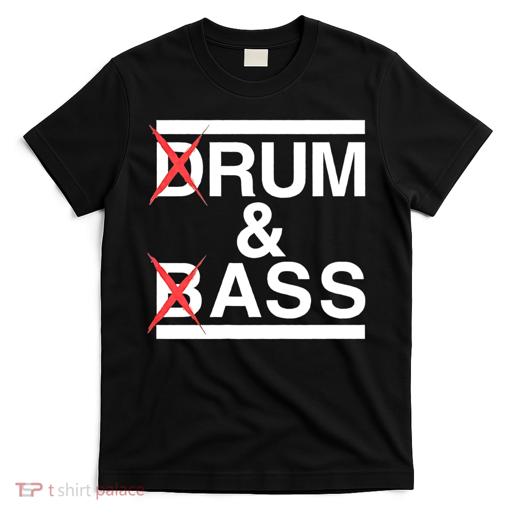 Funny Drum & Bass / Rum & Ass Lovers T-Shirt