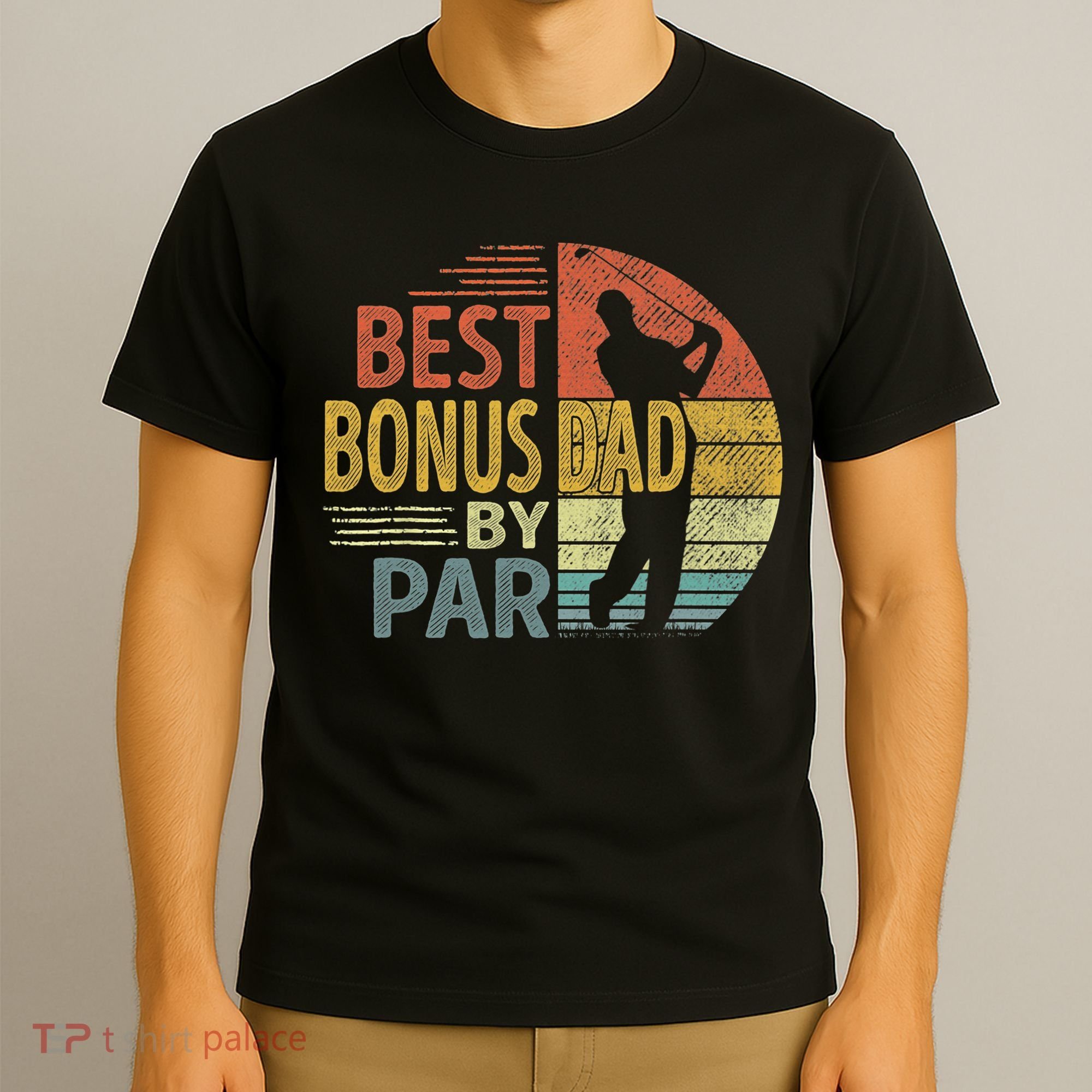 Father's Day Best Bonus Dad By Par Golf Gifts For Dad T-Shirt
