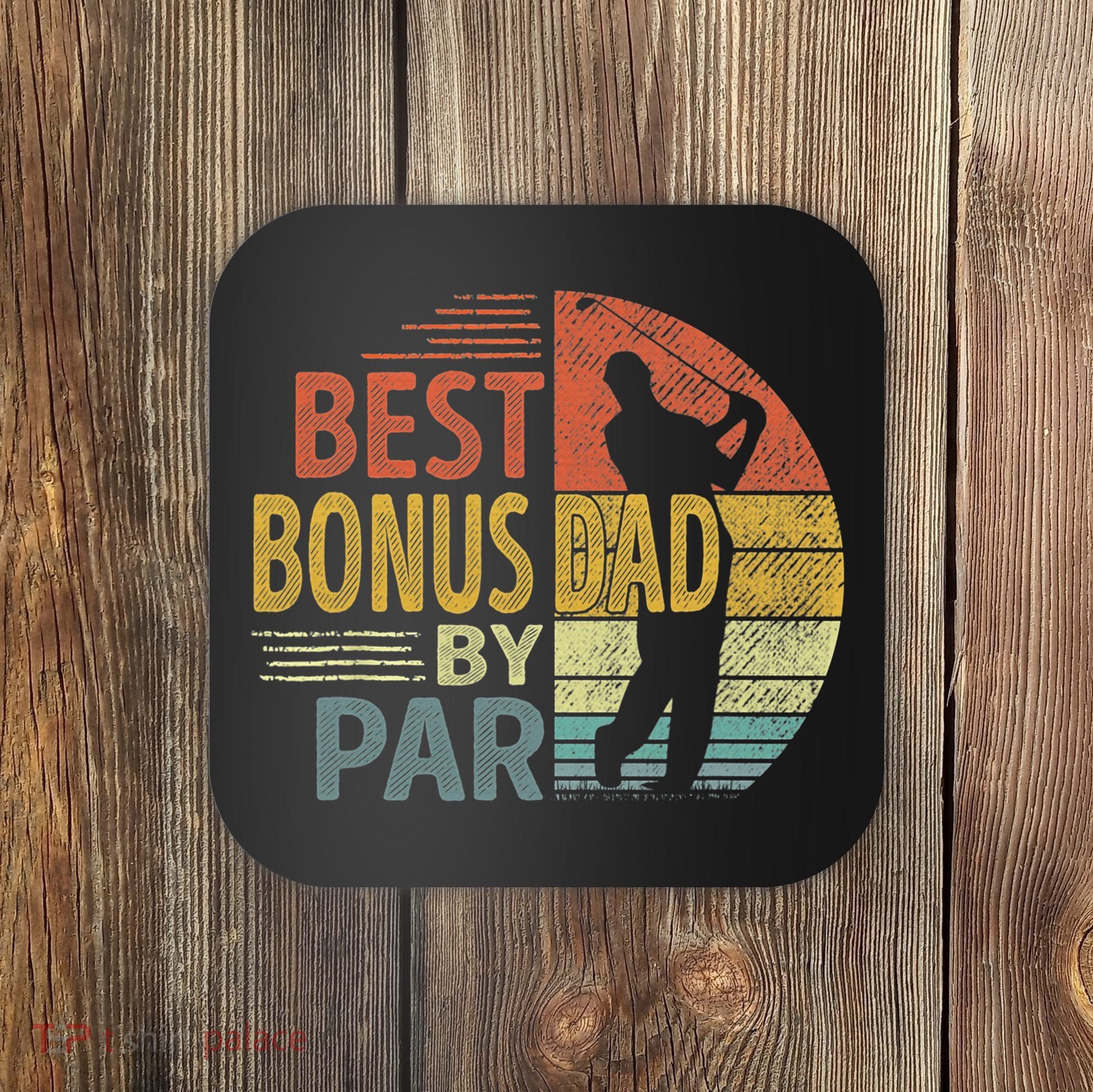 Father's Day Best Bonus Dad By Par Golf Gifts For Dad Coaster