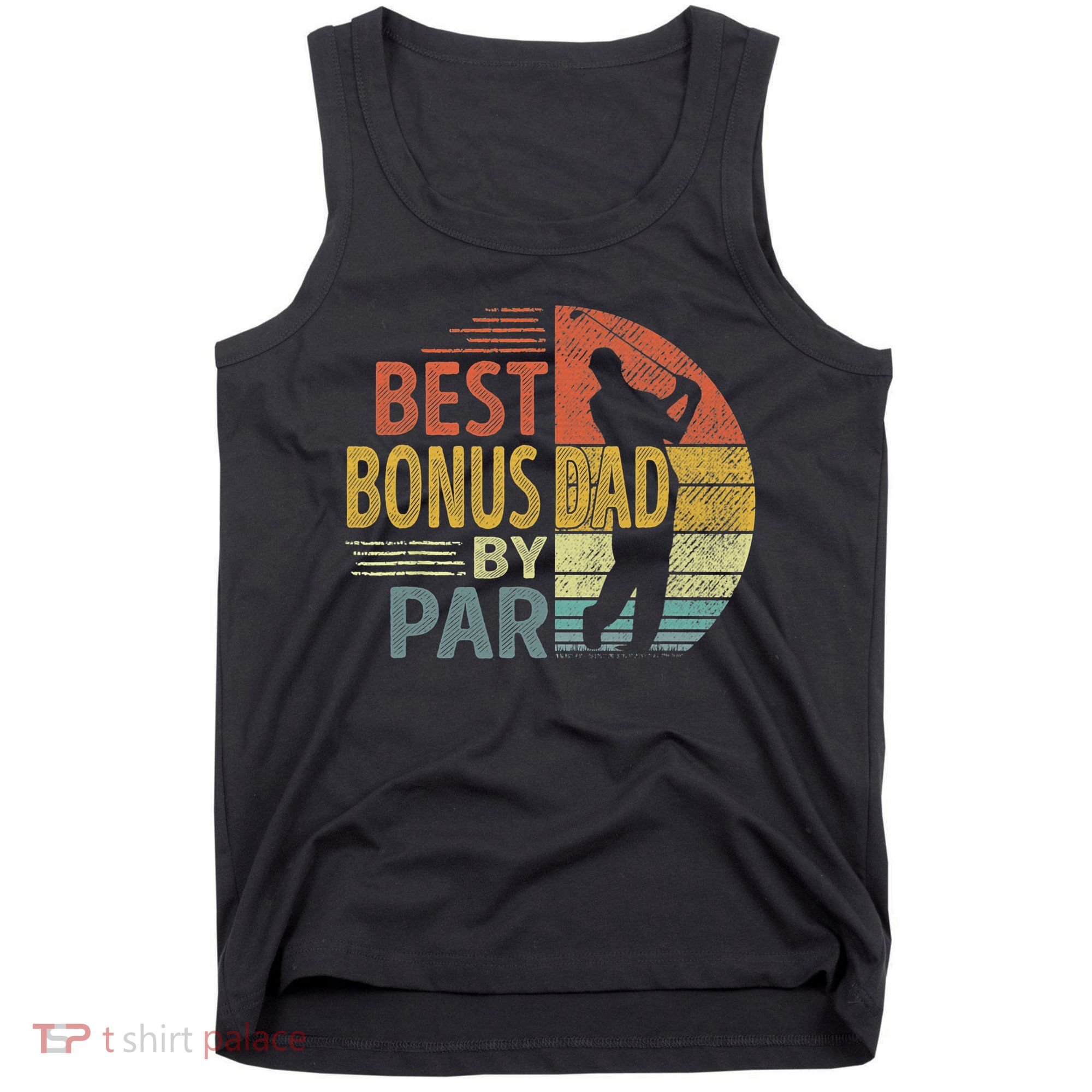 Father's Day Best Bonus Dad By Par Golf Gifts For Dad Tank Top