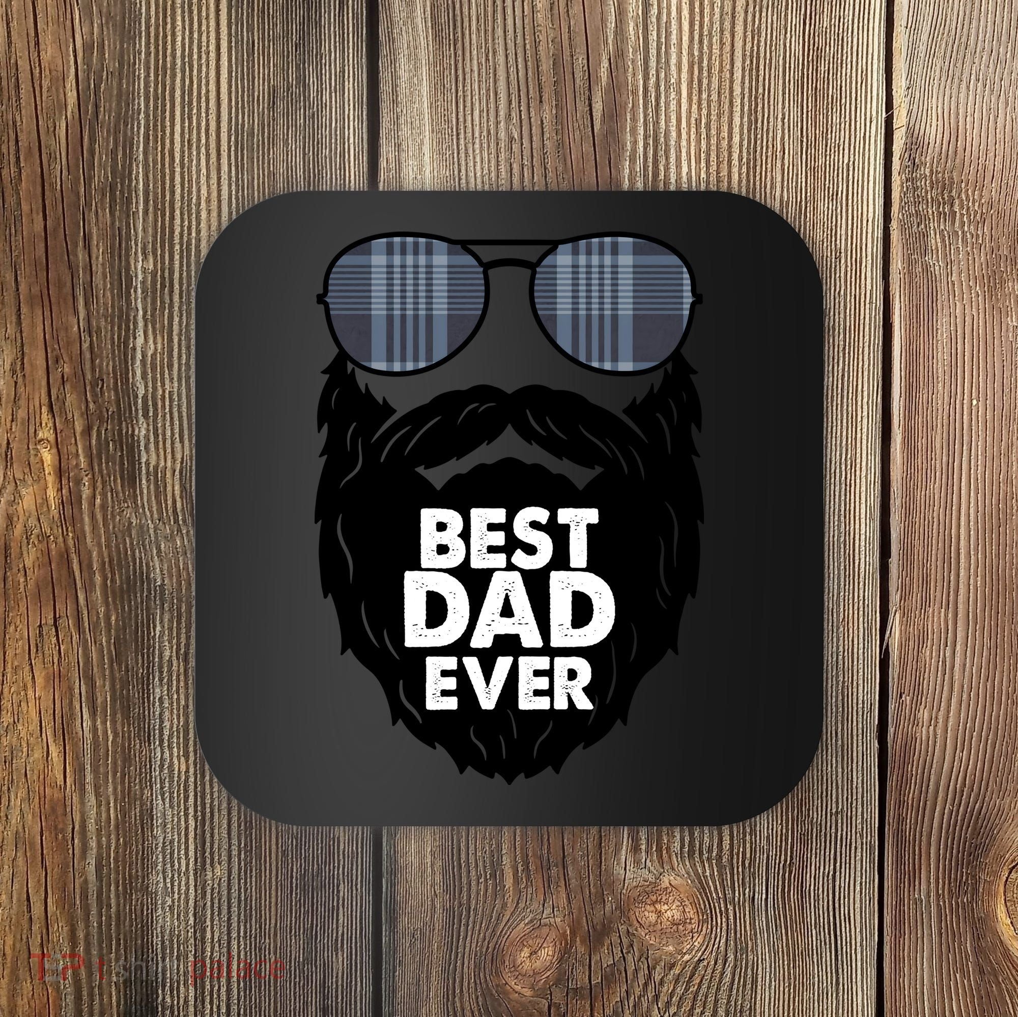 Father's Day Best Dad Ever Funny Beard Glasses Gift For Father Coaster
