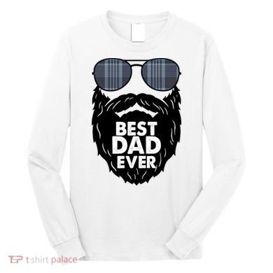 Father's Day Best Dad Ever Funny Beard Glasses Gift For Father Long Sleeve Shirt