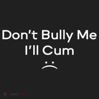 Funny Don’t Bully Me I’ll Cum Hat thumb 2
