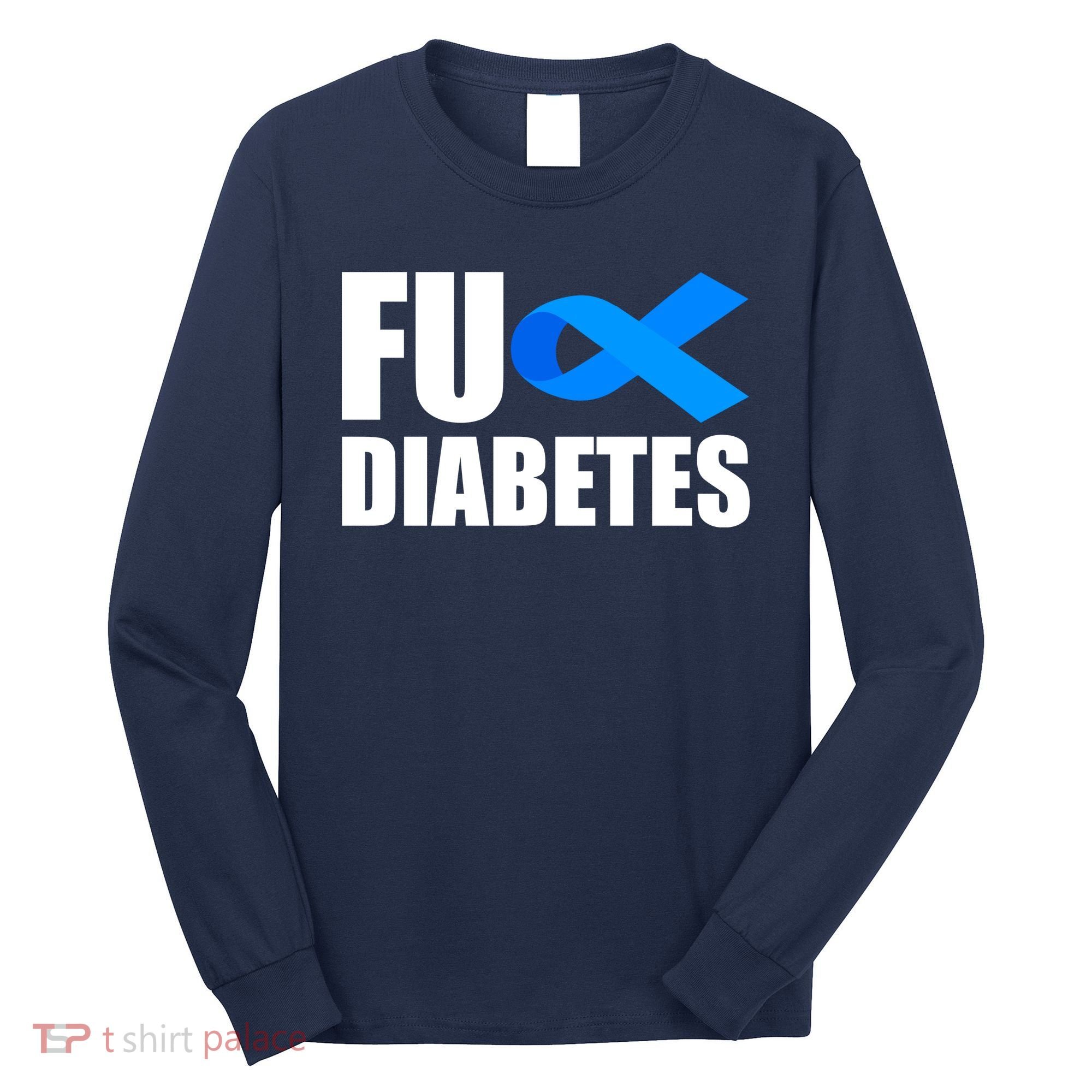 Fuck Diabetes Blue Ribbon Awareness Long Sleeve Shirt