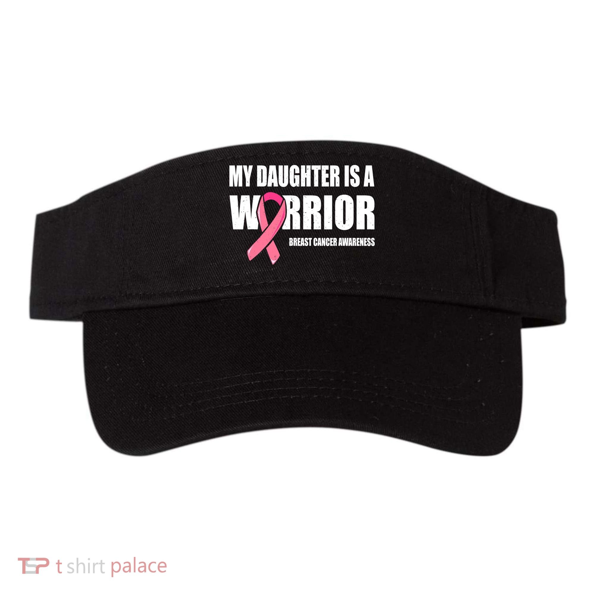 Funny Daughter Breast Cancer Breast Cancer Warrior Visor