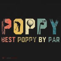 Father's Day Best Poppy By Par Golf Gifts For Dad Grandpa T-Shirt thumb 7