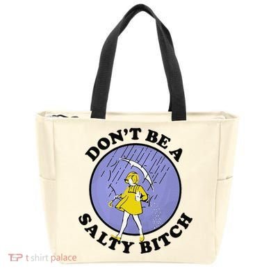 Funny DonT Be A Salty Bitch Gift Tote Bag