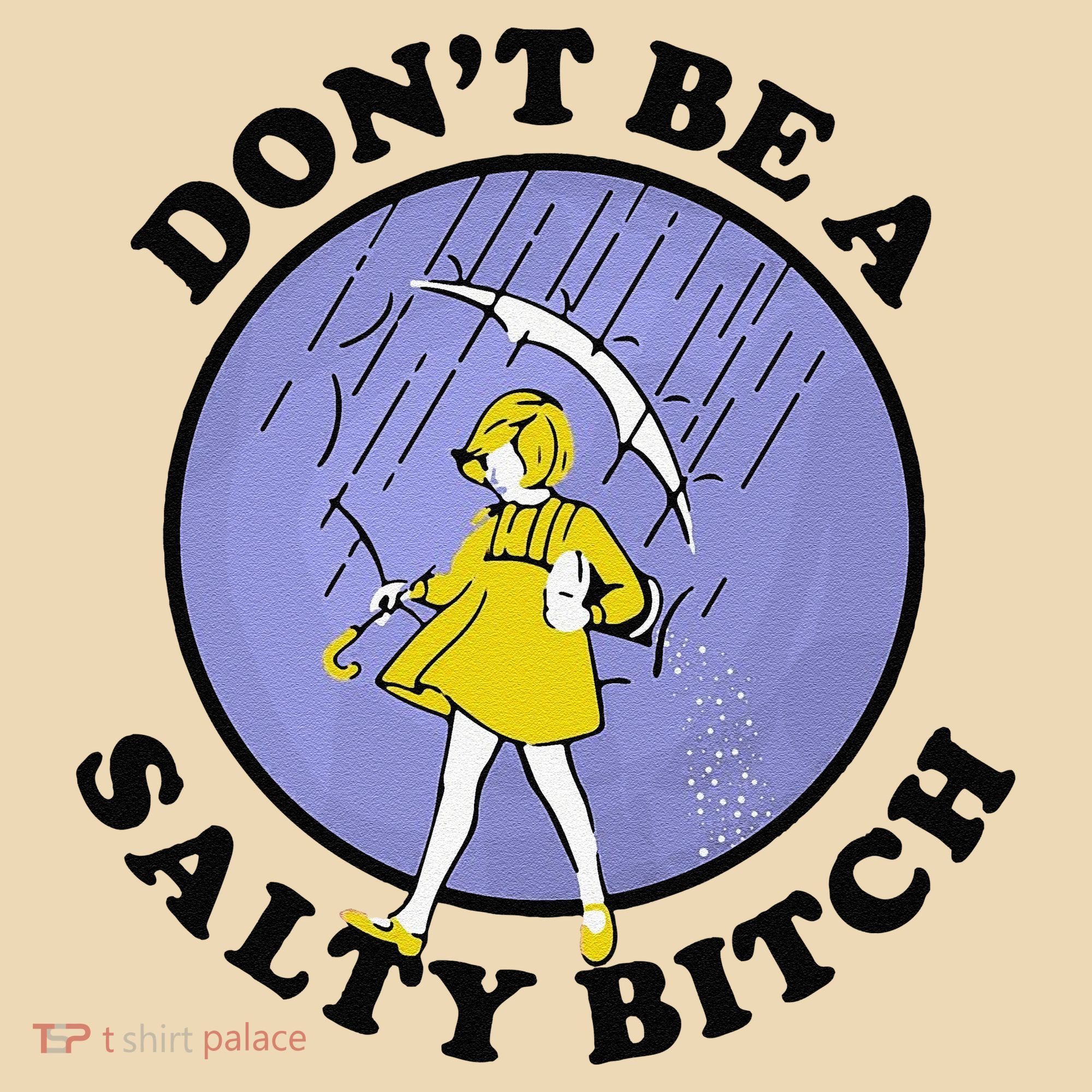 Funny DonT Be A Salty Bitch Gift Tote Bag