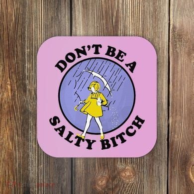 Funny DonT Be A Salty Bitch Gift Coaster