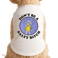 Funny DonT Be A Salty Bitch Gift Doggie Tank thumb 0