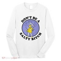 Funny DonT Be A Salty Bitch Gift Long Sleeve Shirt thumb 0