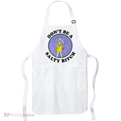 Funny DonT Be A Salty Bitch Gift Apron