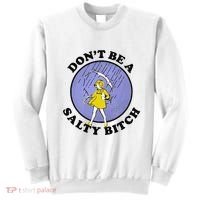 Funny DonT Be A Salty Bitch Gift Sweatshirt thumb 0