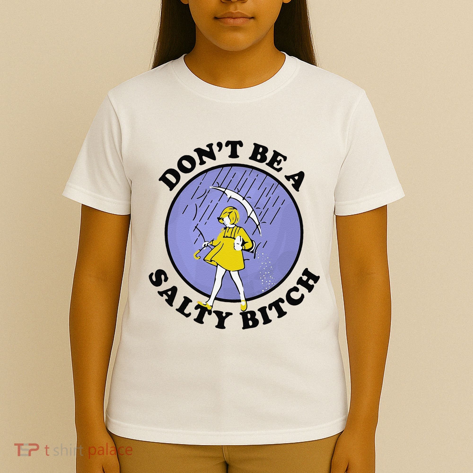 Funny DonT Be A Salty Bitch Gift T-Shirt