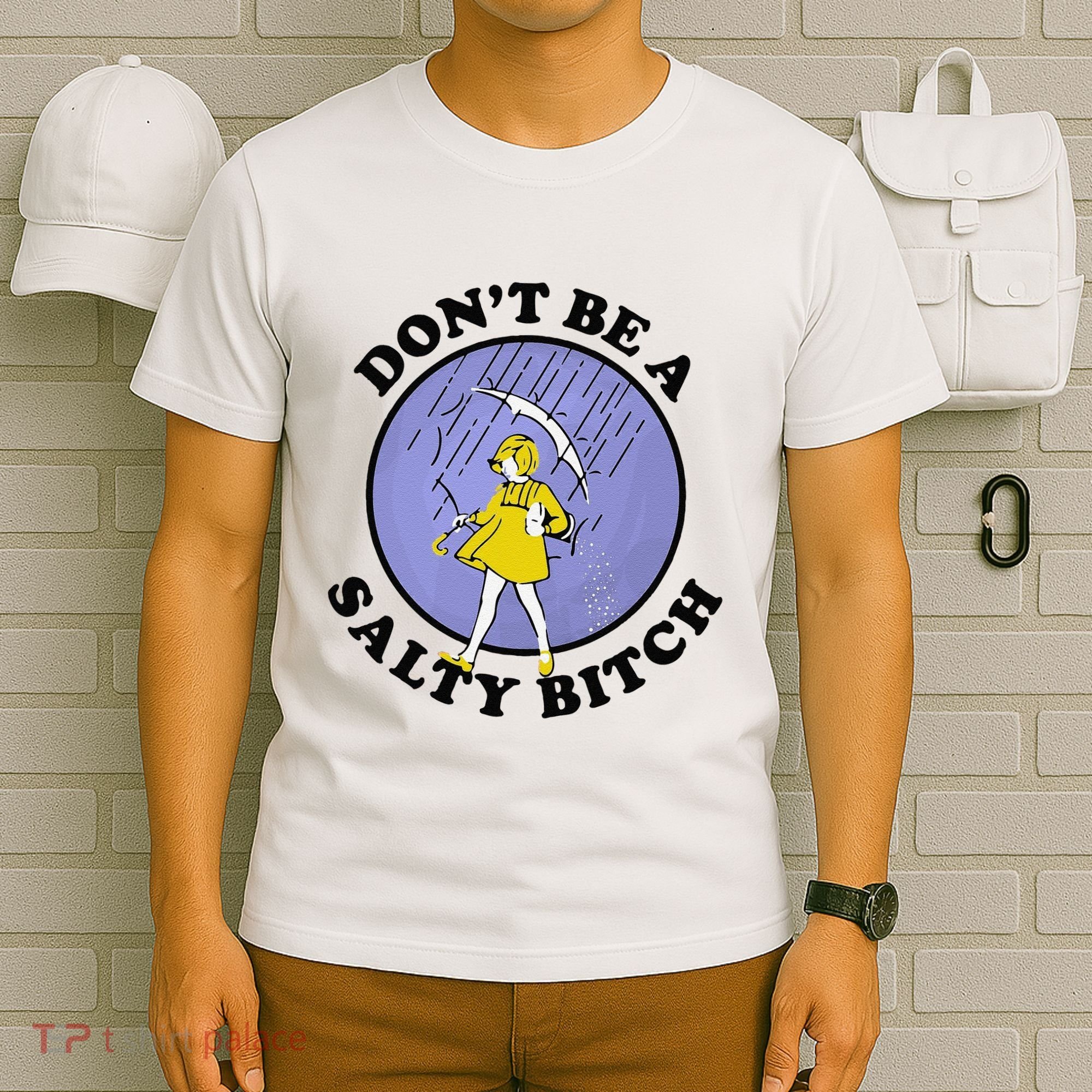 Funny DonT Be A Salty Bitch Gift T-Shirt