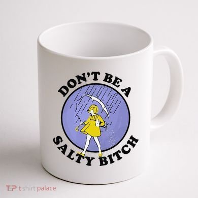 Funny DonT Be A Salty Bitch Gift Coffee Mug back