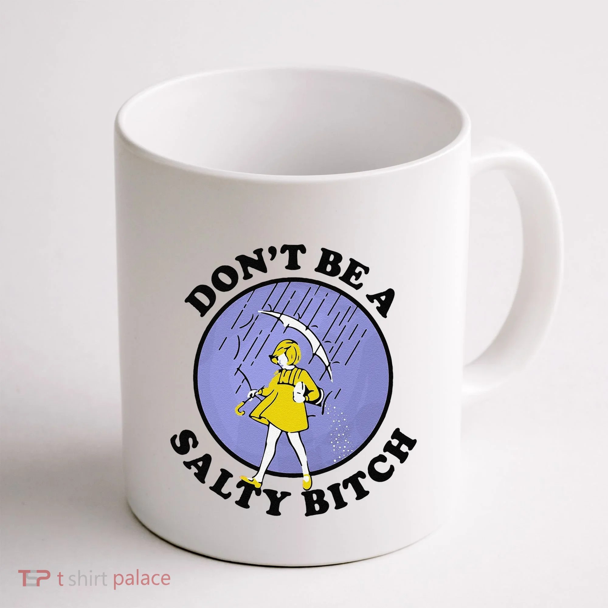 Funny DonT Be A Salty Bitch Gift Coffee Mug