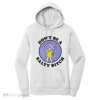 Funny DonT Be A Salty Bitch Gift Women's Hoodie thumb 0