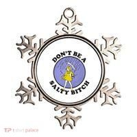 Funny DonT Be A Salty Bitch Gift Ornament thumb 0