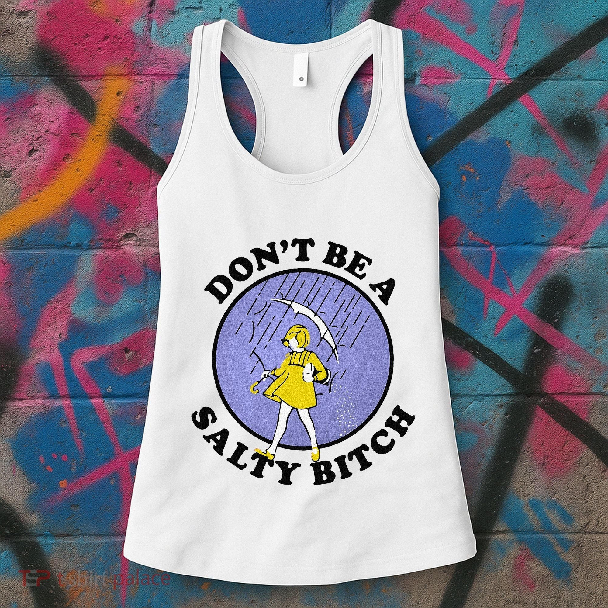 Funny DonT Be A Salty Bitch Gift Women's Tank Top