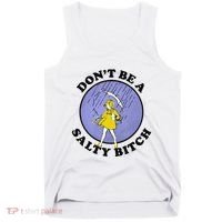 Funny DonT Be A Salty Bitch Gift Tank Top thumb 0