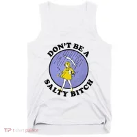 Funny DonT Be A Salty Bitch Gift Tank Top thumb 0
