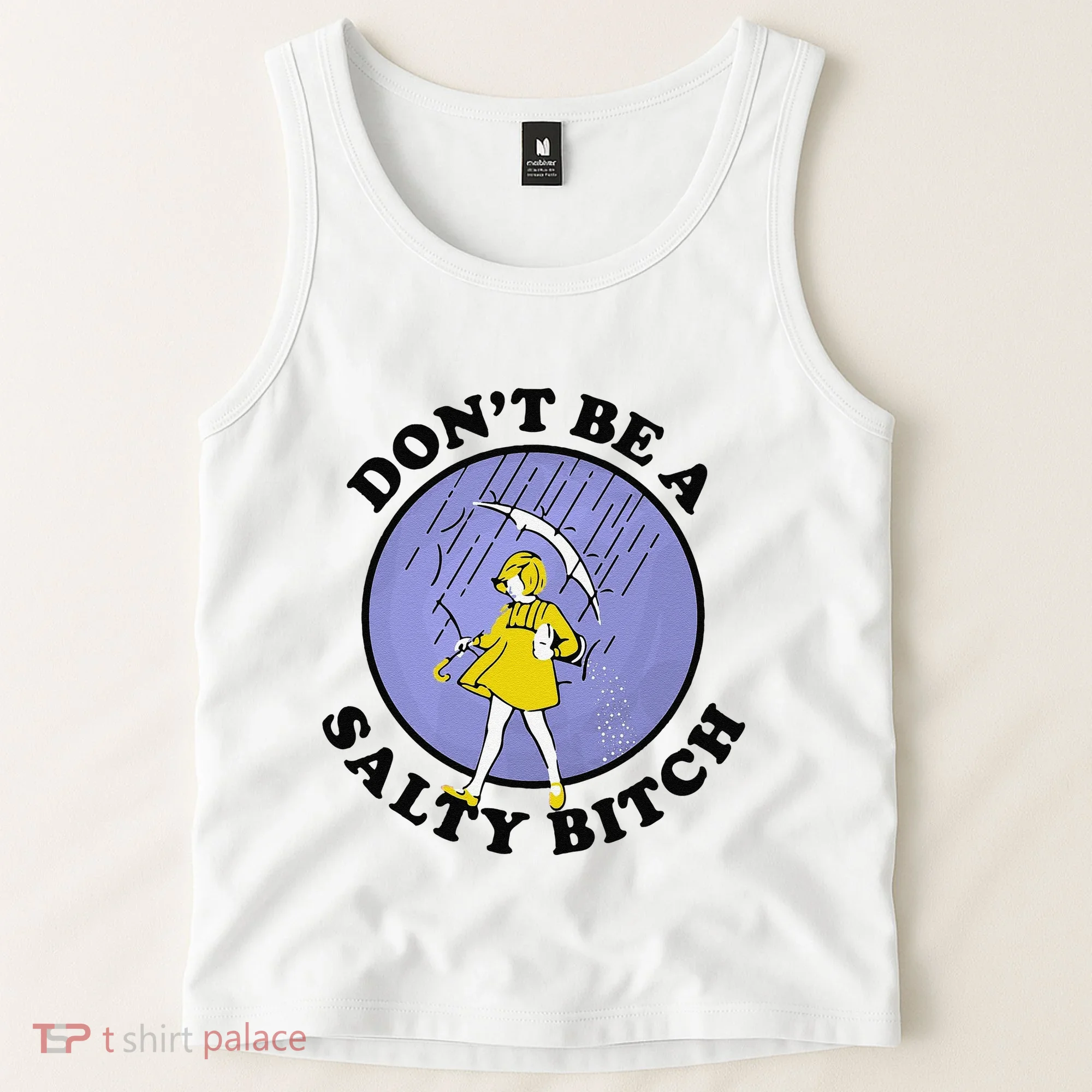 Funny DonT Be A Salty Bitch Gift Tank Top