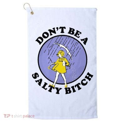 Funny DonT Be A Salty Bitch Gift Golf Towel