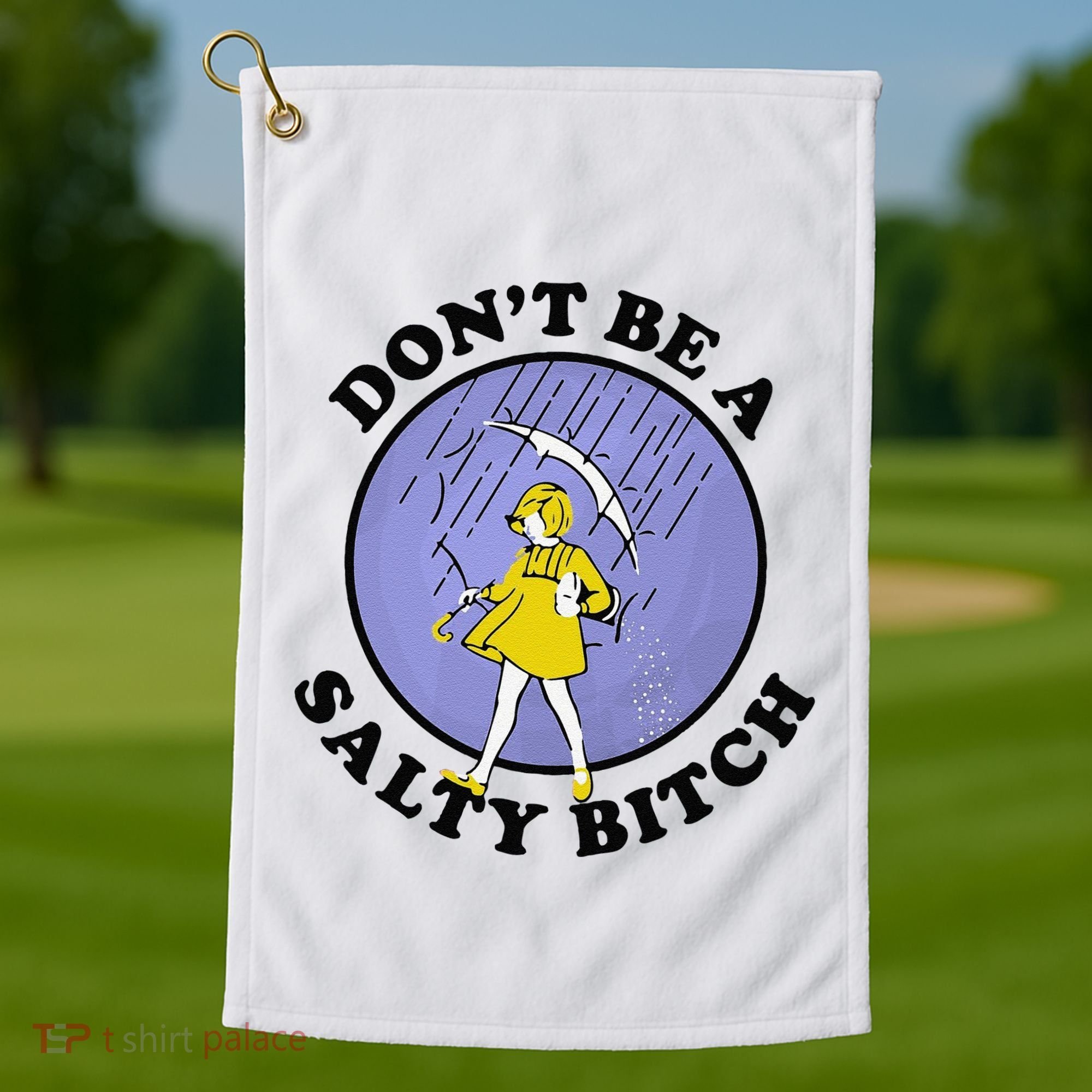 Funny DonT Be A Salty Bitch Gift Golf Towel