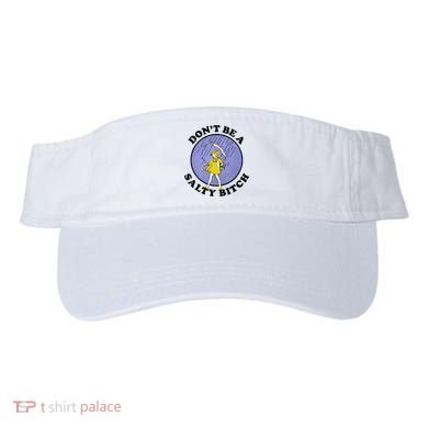 Funny DonT Be A Salty Bitch Gift Visor