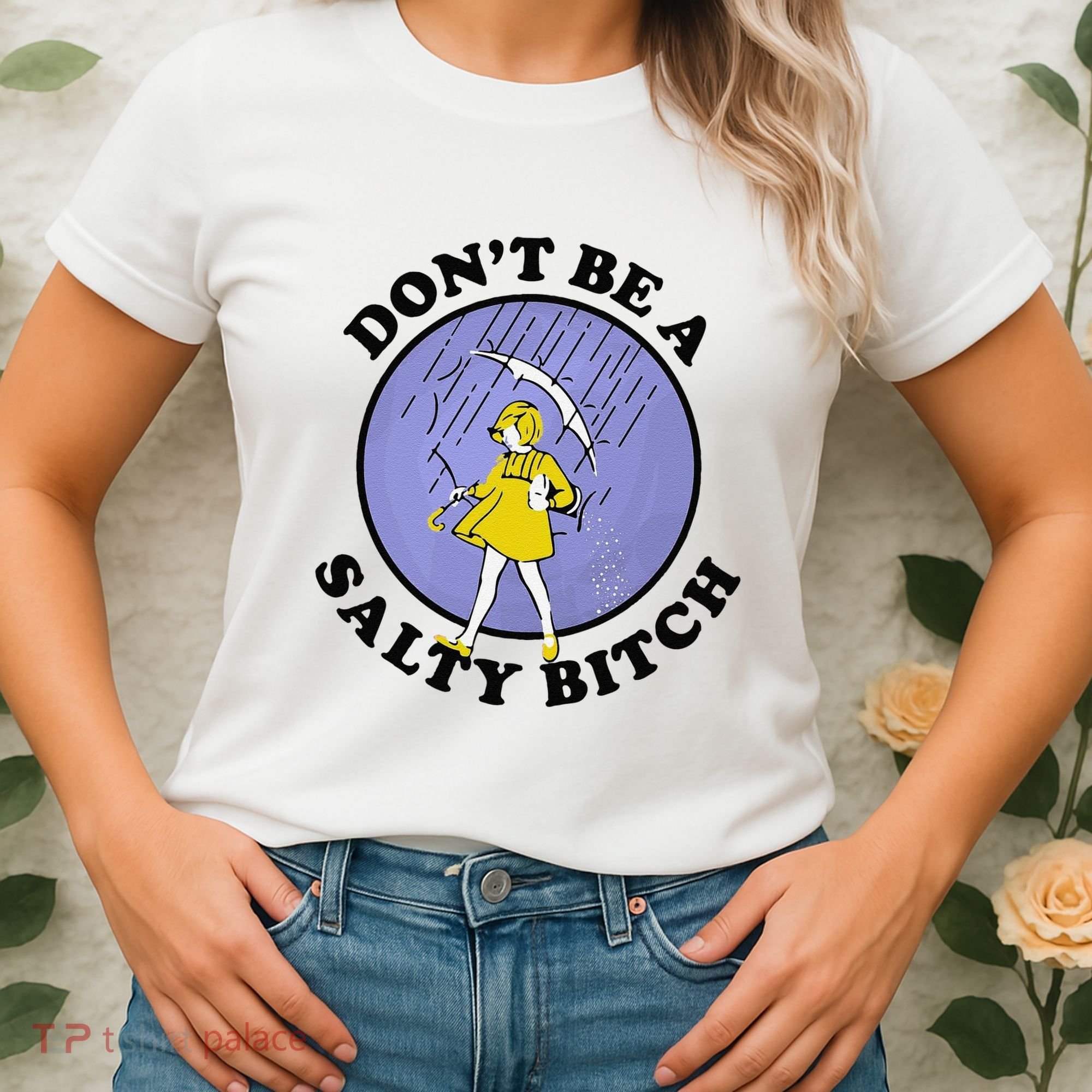 Funny DonT Be A Salty Bitch Gift Women's T-Shirt