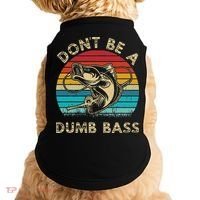 Fishing Dont Be Dumb Bass Doggie Tank thumb 0