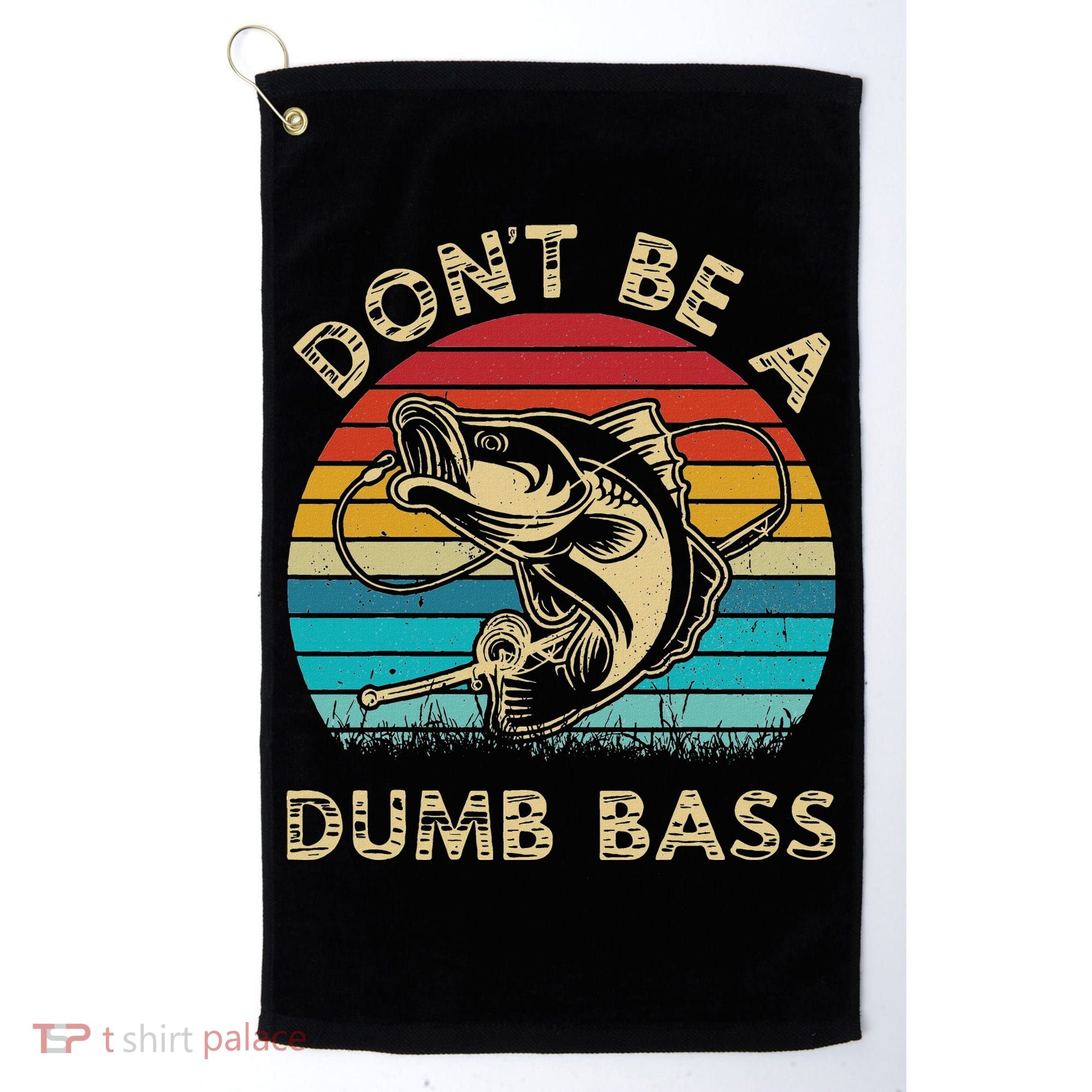 Fishing Dont Be Dumb Bass Golf Towel