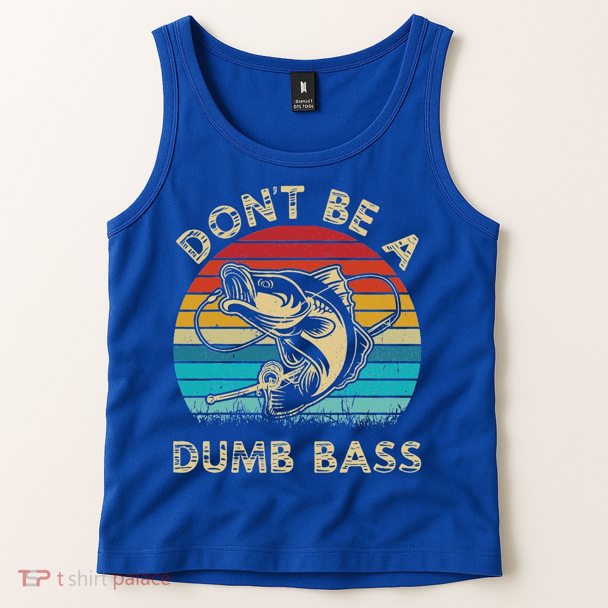Fishing Dont Be Dumb Bass Tank Top