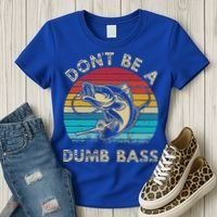 Fishing Dont Be Dumb Bass Women's T-Shirt thumb 3
