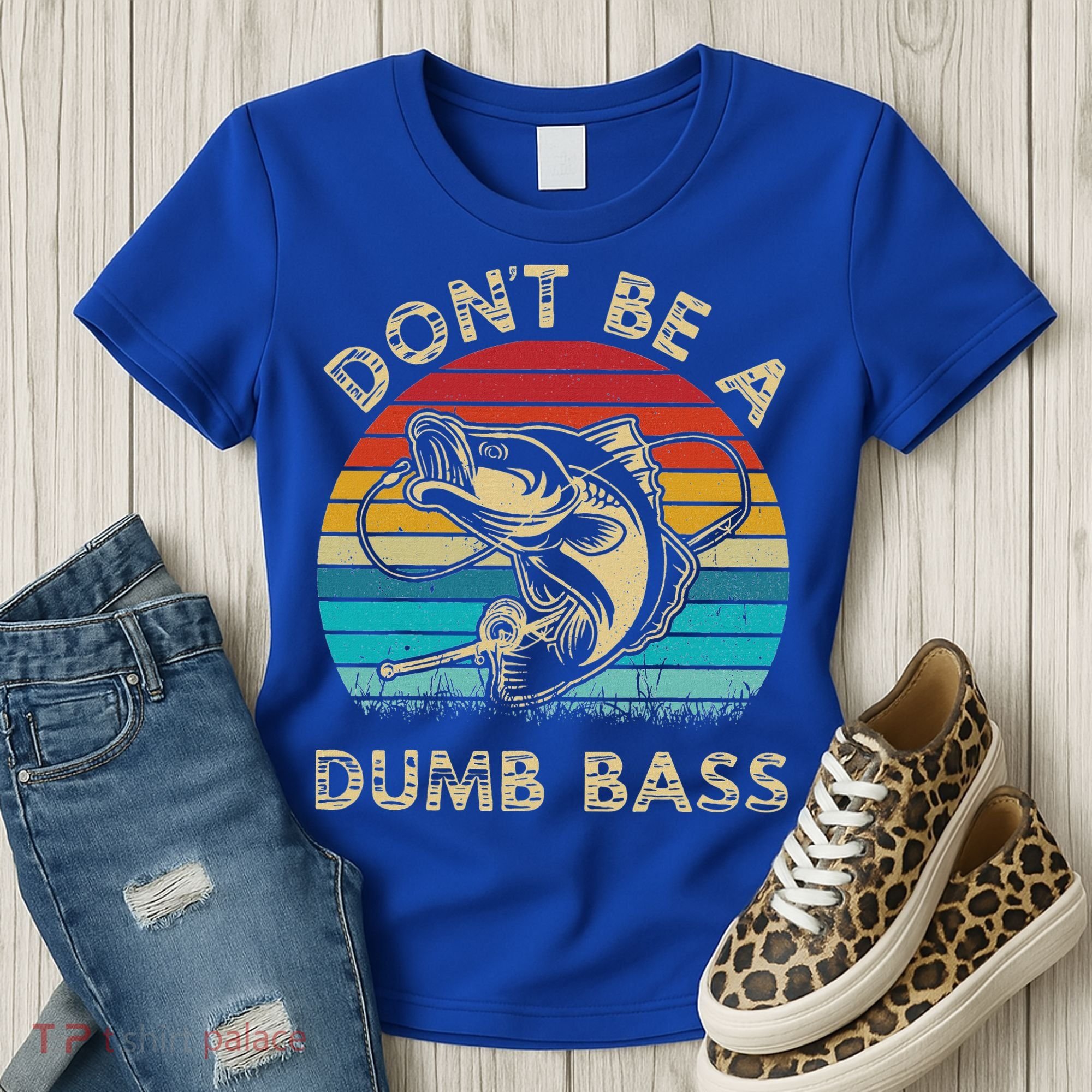 Fishing Dont Be Dumb Bass Women's T-Shirt