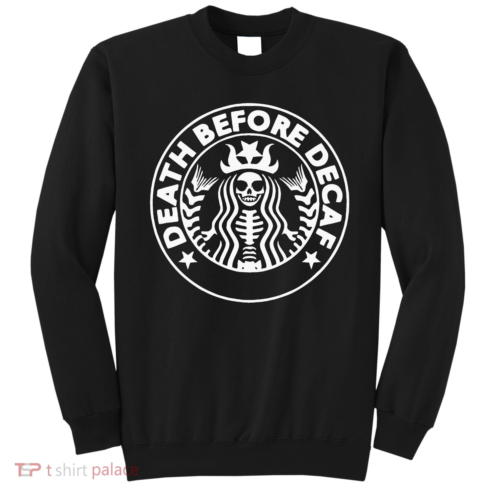 Funny Death Before Decaf Gift Cozy Coffee Lover Skeleton Sweatshirt
