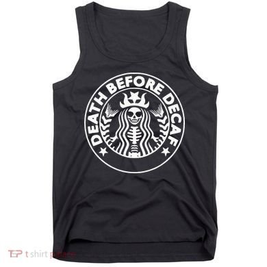Funny Death Before Decaf Gift Cozy Coffee Lover Skeleton Tank Top