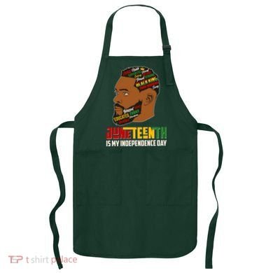 Father's Day Black King Juneteenth Is My Independence Day Apron